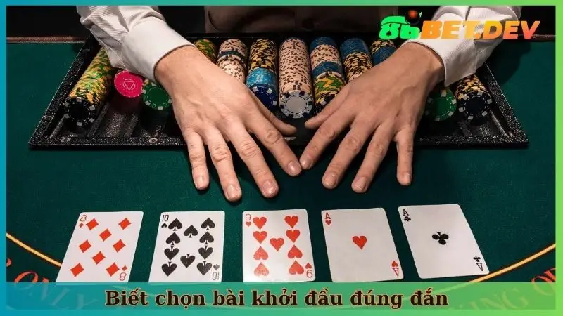 Biết chọn bài khởi đầu đúng đắn