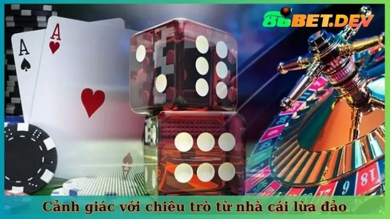 Cảnh giác với chiêu trò từ nhà cái lừa đảo