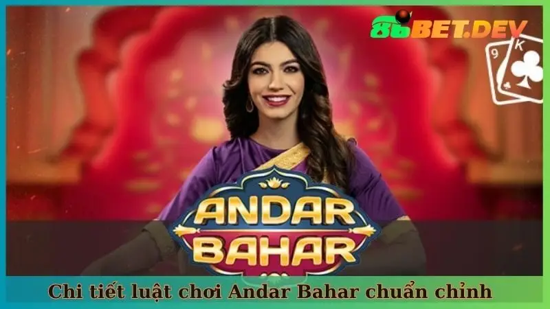 Chi tiết luật chơi Andar Bahar chuẩn chỉnh