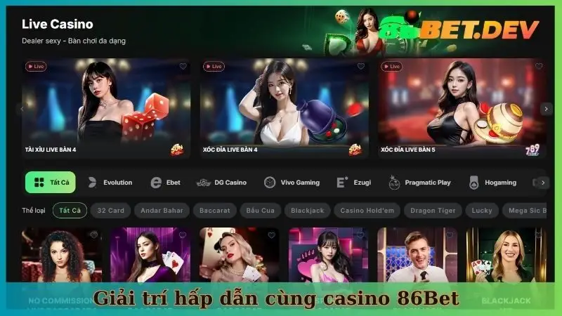 Giải trí hấp dẫn cùng casino 86Bet