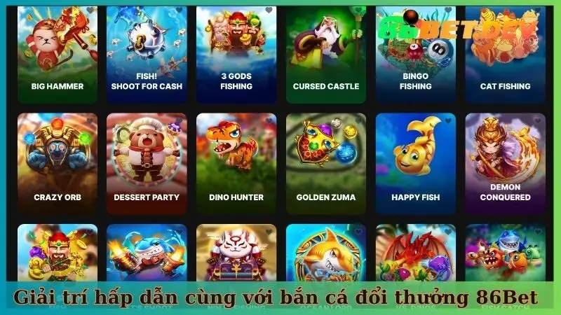 Giải trí hấp dẫn cùng với Bắn cá đổi thưởng 86Bet