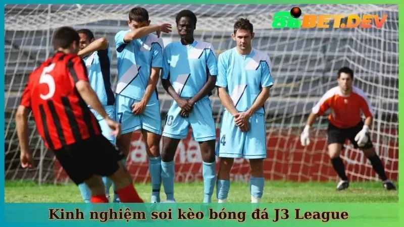 Kinh nghiệm soi kèo bóng đá J3 League hiệu quả nên học ngay