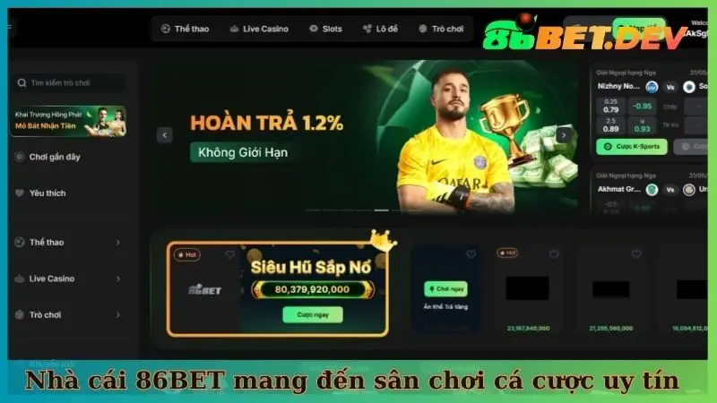 Nhà cái 86BET mang đến sân chơi cá cược uy tín