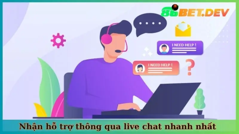 Nhận hỗ trợ thông qua live chat nhanh nhất