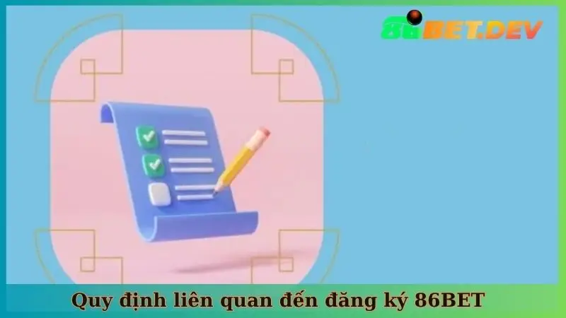 Quy định liên quan đến đăng ký 86BET