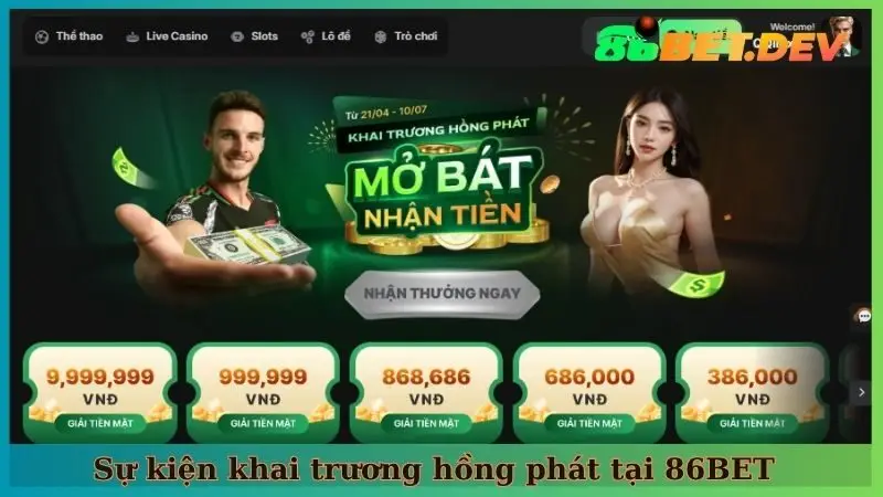 Sự kiện khai trương hồng phát tại 86BET