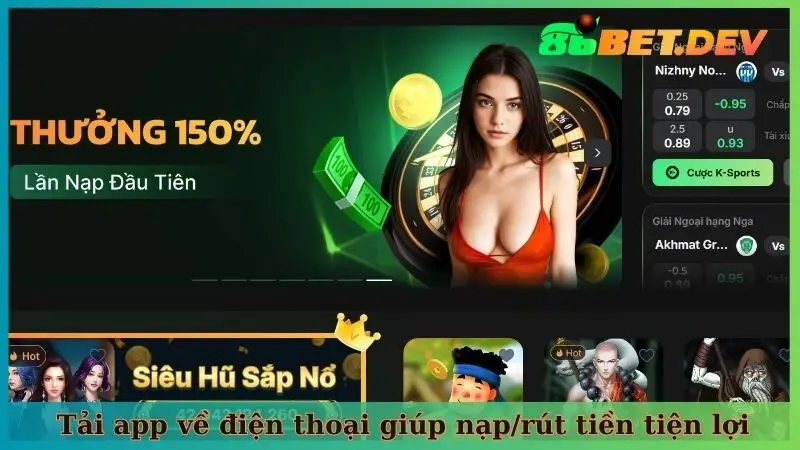 Tải app về điện thoại giúp nạp/rút tiền tiện lợi