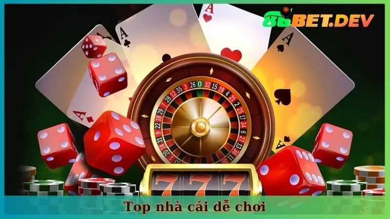 Top nhà cái dễ chơi